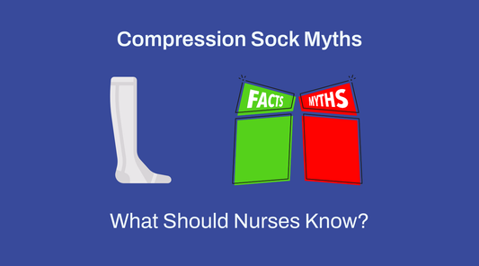 Compression Sock Myths: What Nurses Should Know