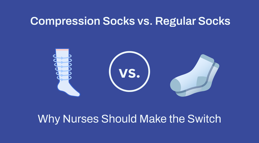 Compression Socks vs. Regular Socks: Why Nurses Should Make the Switch
