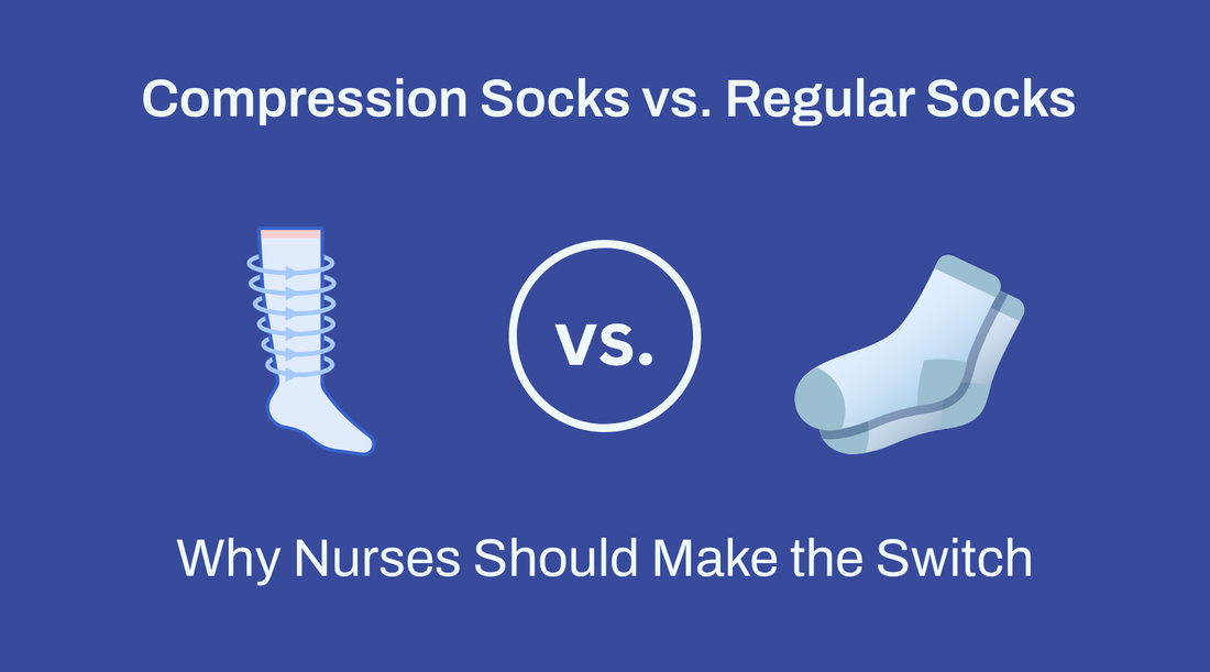 Compression Socks vs. Regular Socks: Why Nurses Should Make the Switch