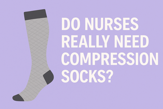 Do Nurses Need Compression Socks
